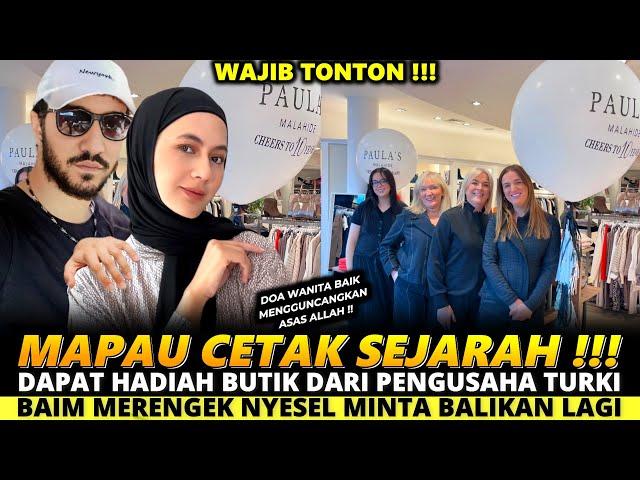 PAULA DAPAT HADIAH BUTIK DARI PENGUSAHA TURKI, BAIM MERENGEK NYESEL MINTA BALIKAN LAGI