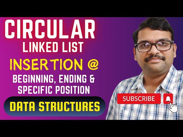 CIRCULAR LINKED LIST (INSERTION AT BEGINNING,ENDING,SPECIFIED POSITION ) - DATA STRUCTURES