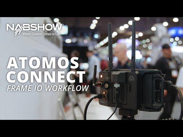 Atomos CONNECT with Frame IO Workflow Demo | NAB 2022