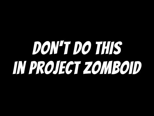 DON'T DO THIS in PROJECT ZOMBOID #shorts