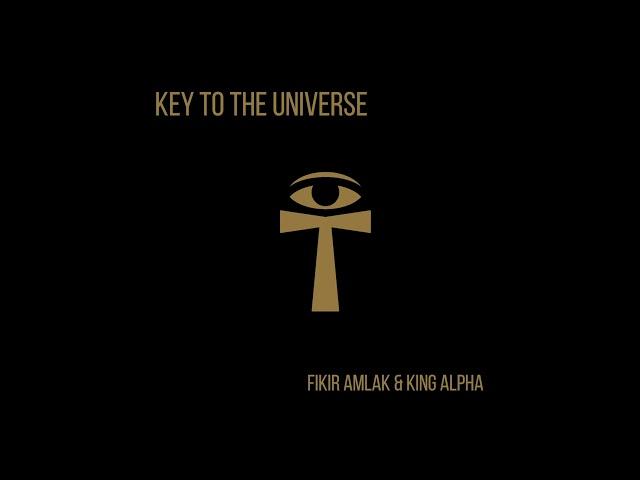 Fikir Amlak & King Alpha - Key to the Universe (Full Album)