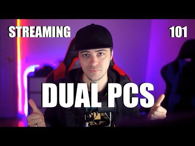 Streaming 101 - Part 4: Dual PC setup