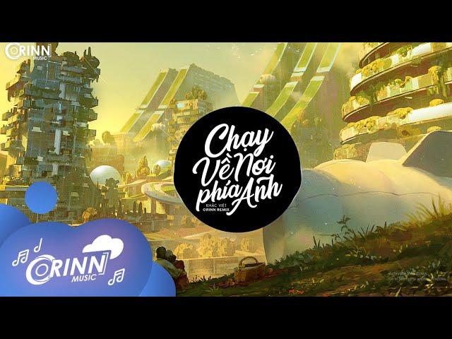 Chạy Về Nơi Phía Anh (Orinn Remix) - Khắc Việt | Nhạc Trẻ Remix EDM Tik Tok Gây Nghiện 2022