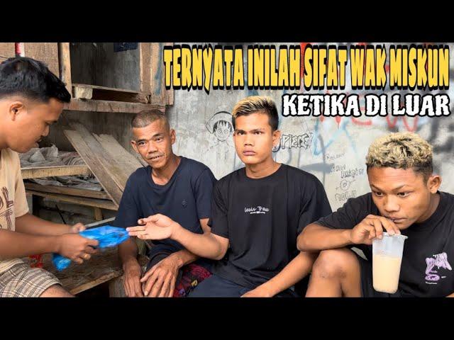 Ternyata Inilah Sifat Wak Miskun Di Luar!!