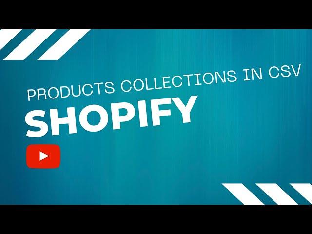 Assigning Shopify Products to Collections with CSV Import