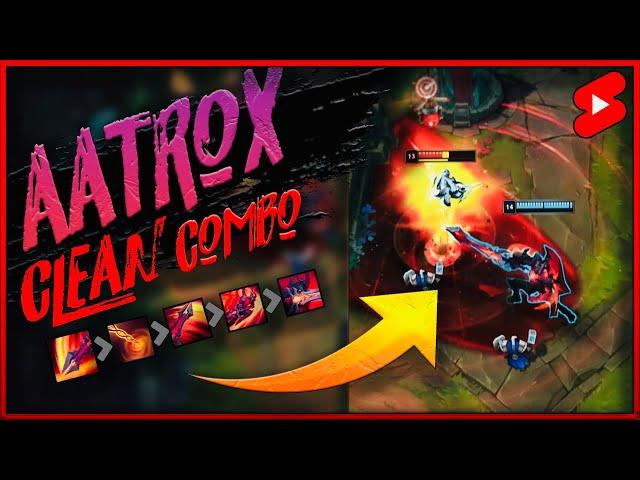 The COMBO you WANT to LEARN as AATROX | CLEAN AATROX PLAYS | League Of Legends 