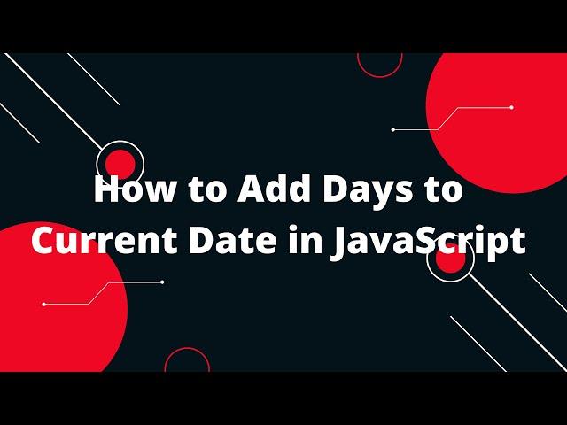 JavaScript Tutorial in Hindi #73 How to Add Days to Current Date in JavaScript