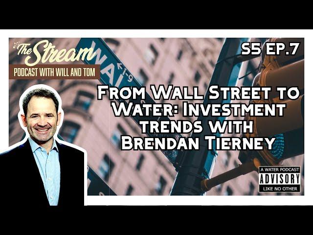 From Wall Street to Water: Investment trends with Brendan Tierney | S5 Ep.7