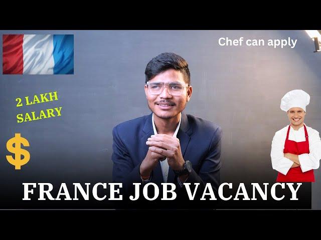 France job Vacancy for chef | France work permit  #francevisa