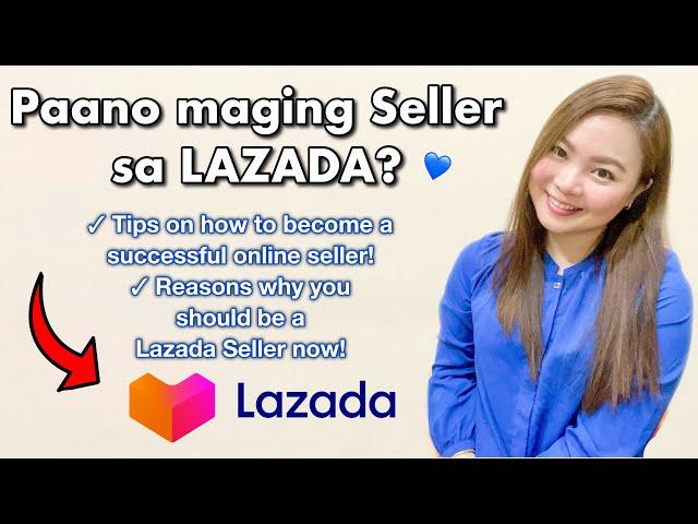 PAANO MAGING SELLER SA LAZADA?  WATCH THIS…