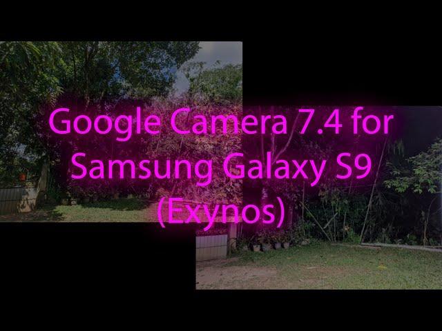 Google Camera 7.4 for Samsung Galaxy S9 (Exynos) [No-Root]