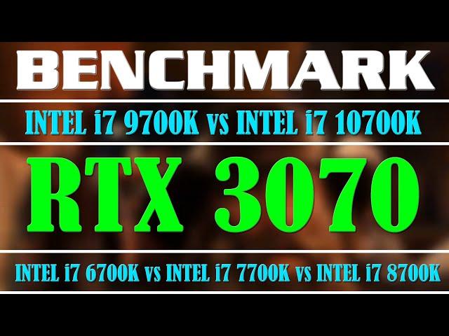 INTEL i7-6700K vs i7-7700K vs i7-8700K vs i7-9700K vs i7-10700K + RTX 3070 FE Benchmark TEST !