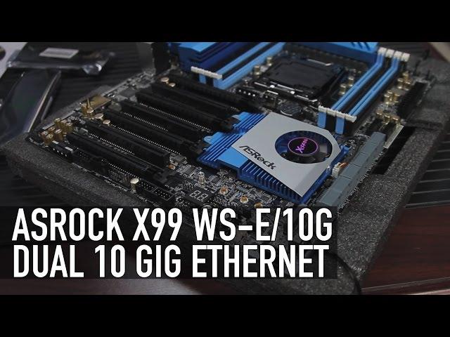 Asrock X99 WS-E/10G: 10 Gig Ethernet Onboard