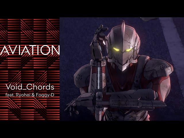 Void_Chords - AVIATION (feat. Ryohei & Foggy-D) (Anime ULTRAMAN FINAL Season) [Full MV]