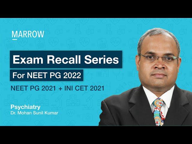 Exam Recall Series (NEET PG + INI CET) - Psychiatry