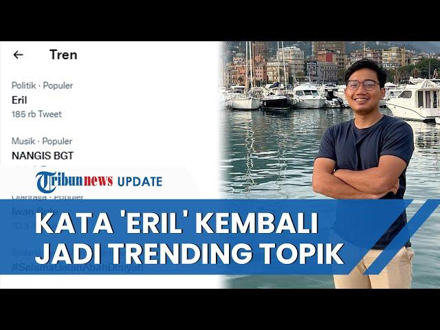 Kata 'Eril' Menduduki Posisi Teratas dalam 5 Trending Topik Twitter, Warganet Ungkap Duka