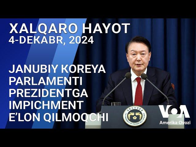 Xalqaro hayot - 4-dekabr, 2024-yil - Janubiy Koreya parlamenti prezidentni ishdan olmoqchi