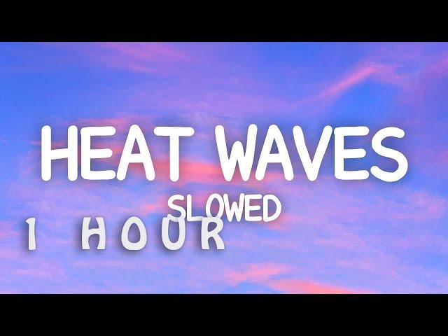 [1 HOUR  ] Glass Animals - Heat Waves Slowed (Lyrics)