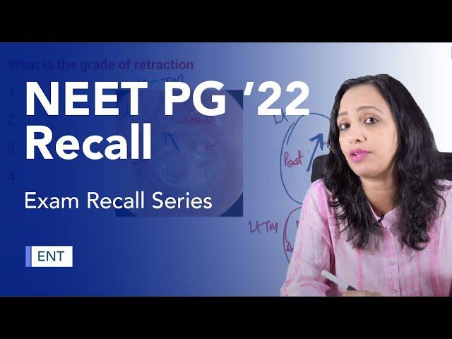 Exam Recall Series (NEET PG '22) - ENT