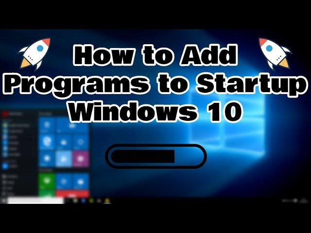 How to Add Programs to Startup in Windows 10