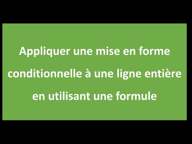 [Astuce Excel] Appliquer une mise en forme conditionnelle à une ligne entière