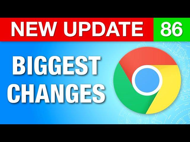 Google Chrome New Update 86 - Biggest Changes