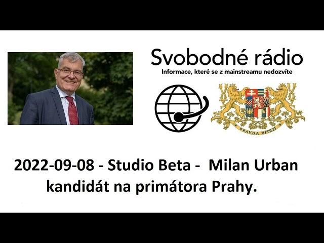 2022 09 08 - Studio Beta - Milan Urban, kandidát na primátora Prahy.