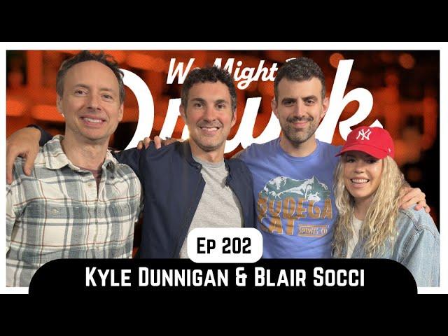 Ep 202: Kyle Dunnigan & Blair Socci