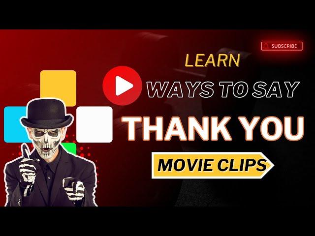 Learn Different Ways to Say Thank You with Movie Clips!