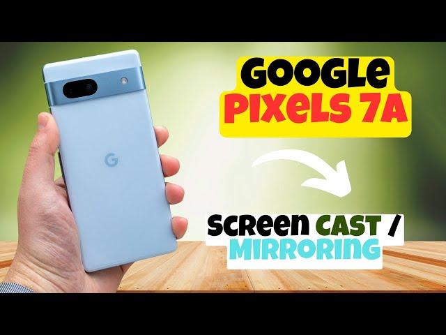 GOOGLE PIXEL 7A Screen Mirroring || How to use screen mirroring || Screen mirroring settings