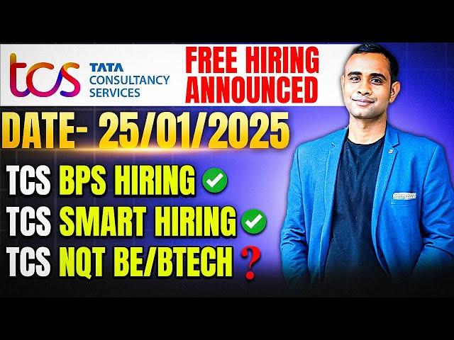 TCS Free Hiring Announced | Date 25/02/2024 | BPS, Smart Hiring, NQT ?