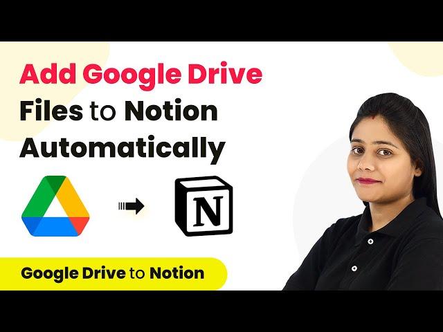 How to Add Google Drive Files to Notion Automatically - Google Drive Notion Integration