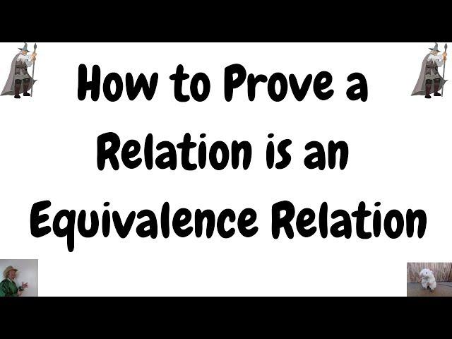 How to Prove a Relation is an Equivalence Relation