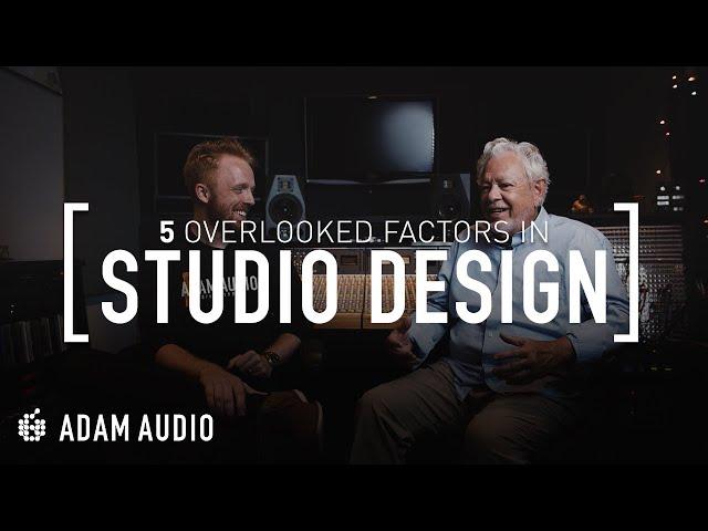 5 Overlooked Factors in Studio Design | ADAM Audio & Steve Durr