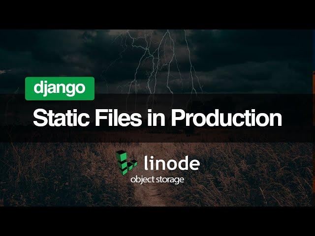 Django Static Files in Production on Linode Object Storage