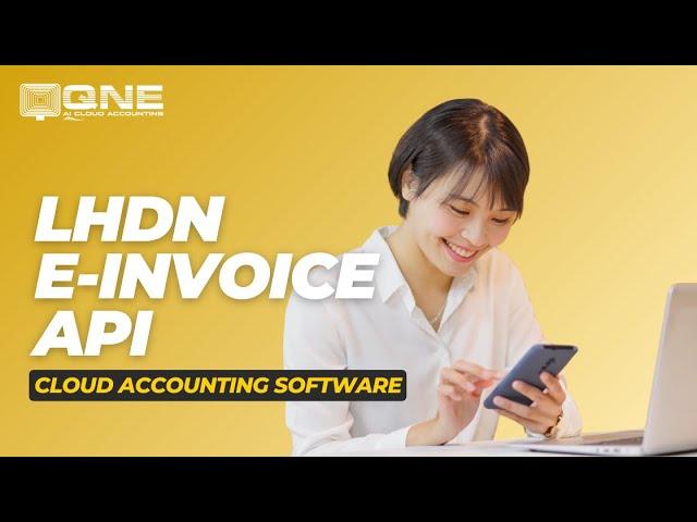 How is a Cloud Accounting Software integrated with the LHDN E-Invoice API?