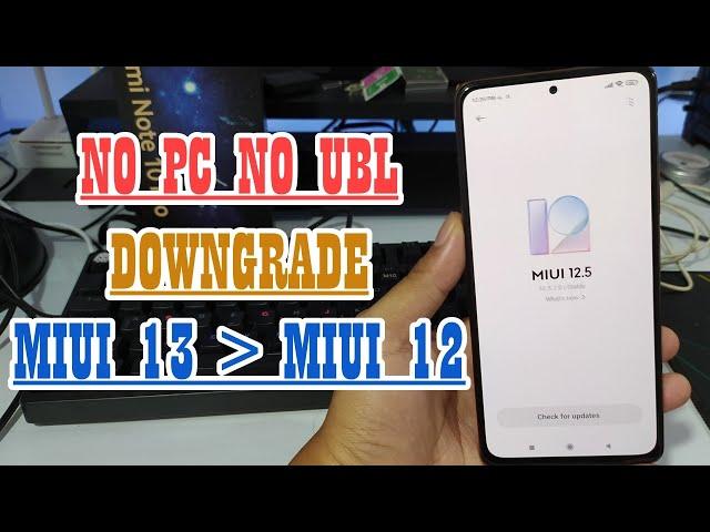 No PC No UBL Trik Downgrade MIUI 13 ke MIUI 12/ MIUI 12.5 All Xiaomi