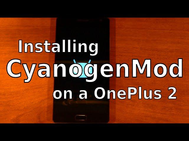 Installing CyanogenMod 13 on a OnePlus 2