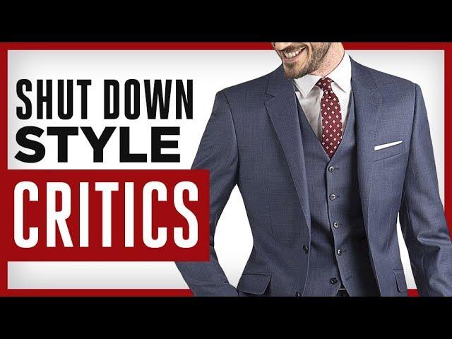 SHUT DOWN Style Critics! How To Dress Sharp When NO ONE Does With Gentleman's Gazette