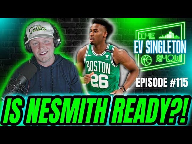 Is Aaron Nesmith READY to Take a Leap For the Celtics? | Ev Singleton Show #115