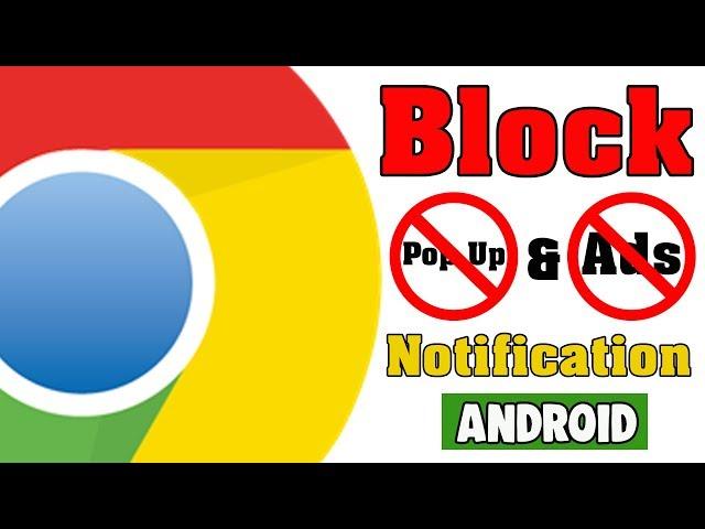 How to Stop PopUp Ads and Notification on Google Chrome for Android