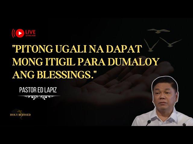 PITONG UGALI NA DAPAT MONG ITIGIL PARA DUMALOY ANG BLESSINGS