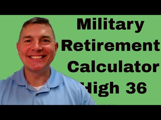 Military Retirement Calculator - High 36