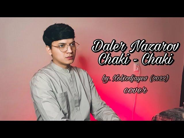 Akmal' - Chaki - Chaki | Daler Nazarov - Chaki chaki boron (Cover 2022)