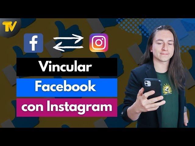 Cómo vincular Facebook con Instagram