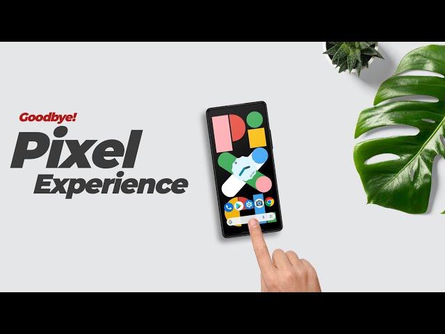 End Of An Era - Pixel Experience Shutdown! 5 Best Alternatives 