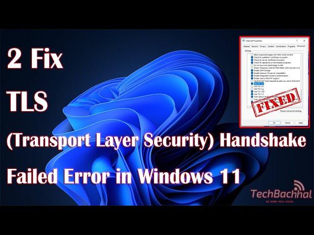 TLS Transport Layer Security Handshake Failed Error In Windows 11 - 2 Fix How To