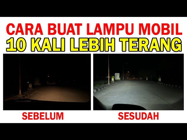 CARA MEMBUAT LAMPU MOBIL 10 KALI LEBIH TERANG DARI BIASANYA Menggunakan LED VCT 58 Watt