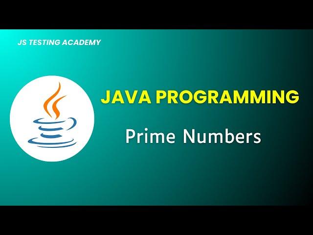 Java Programs for Automation Interview -Prime Numbers | Part2 | JS Testing Academy