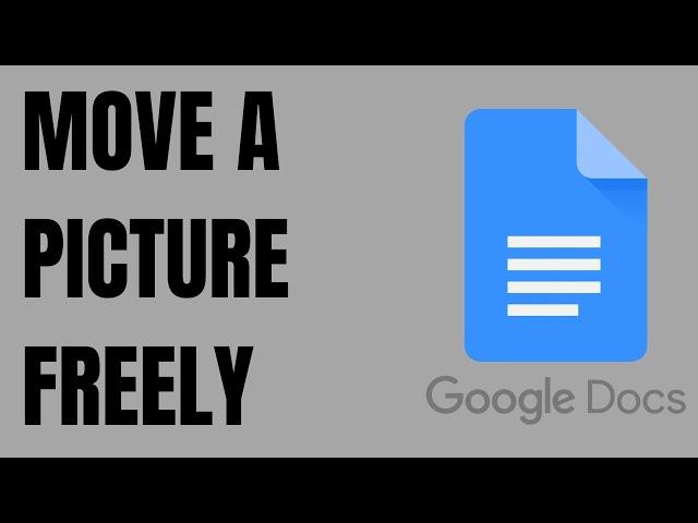 How to Move a Picture freely anywhere in Google Docs